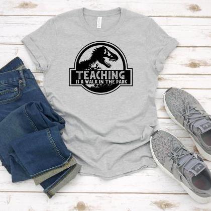 Teacher T-shirts/ Teaching Is A Walk In The Park/..