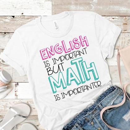 Teacher T-shirts/ Math Shirt/ English Is Important..