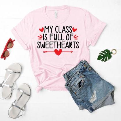 Teacher T-shirts/ My Class Is Full Of Sweethearts/..