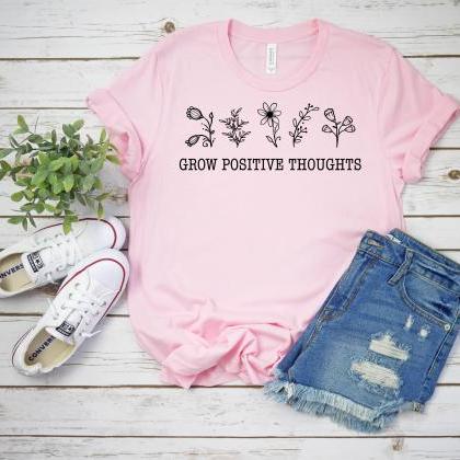 T-shirt For Women | Grow Positive Thoughts Shirt |..