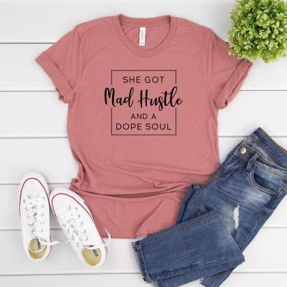 T-shirts For Women | She Got Mad Hustle And A Dope..