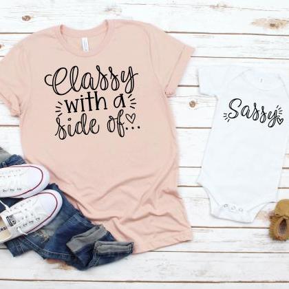 T-shirt For Mom / Classy With A Side Of Sassy/..