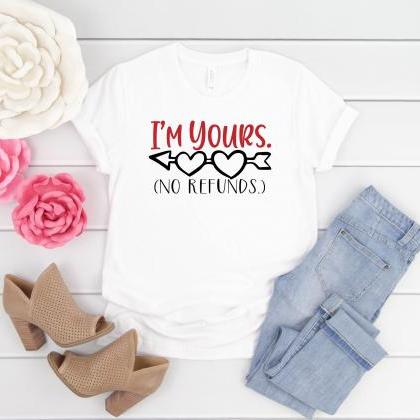 Funny Shirts / I'm Yours No Refunds..