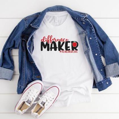 Teacher T-shirts/ Difference Maker/ Teacher Life/..