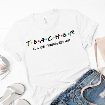 Teacher Friends Shirt/friends Shirt/ Teacher..