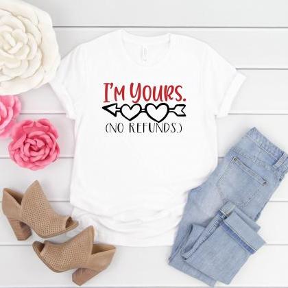 Funny T-Shirts / I'm Yours No Refun..