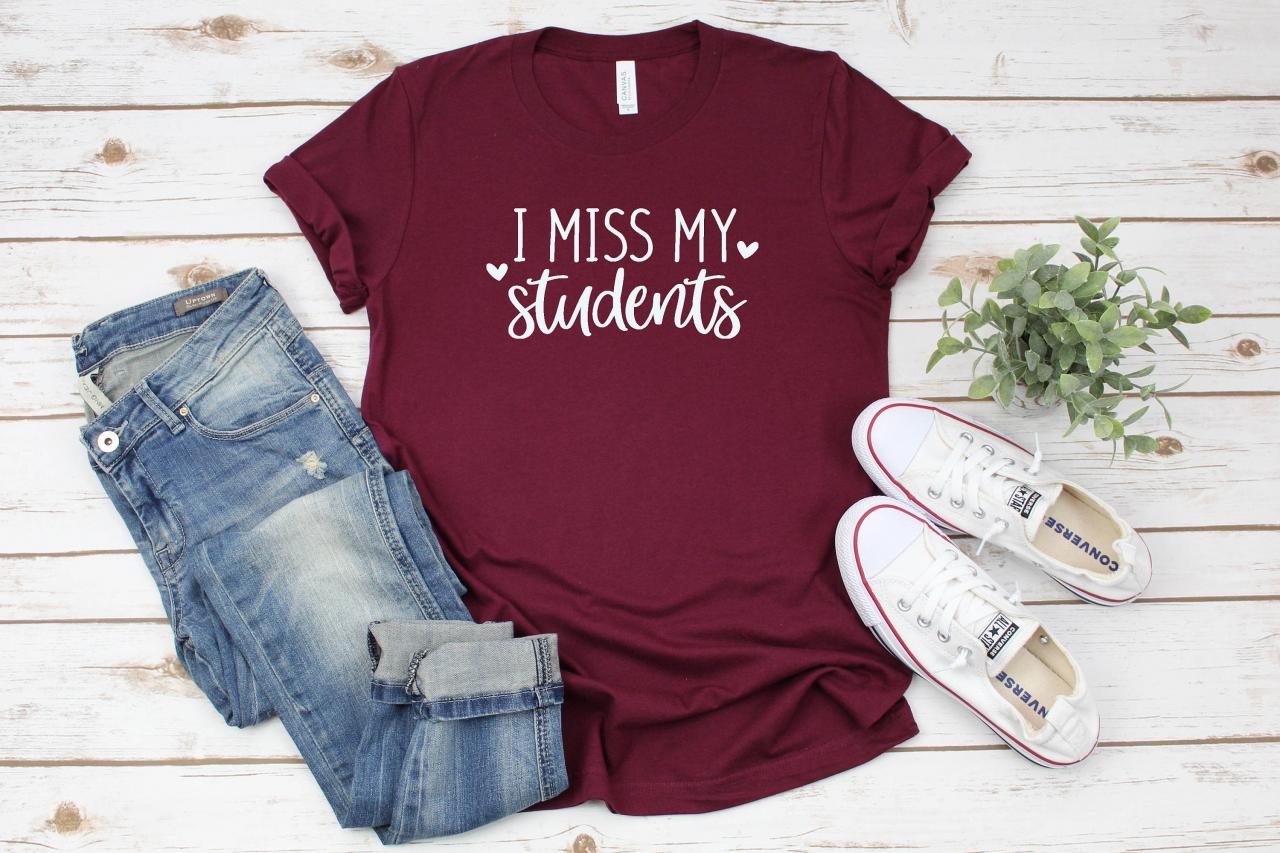 Teacher T-shirts,i Miss My Students Teacher Shirt, Shirts For Teachers, Distance Learning Teacher, Virtual Teacher Shirt, Remote Learning