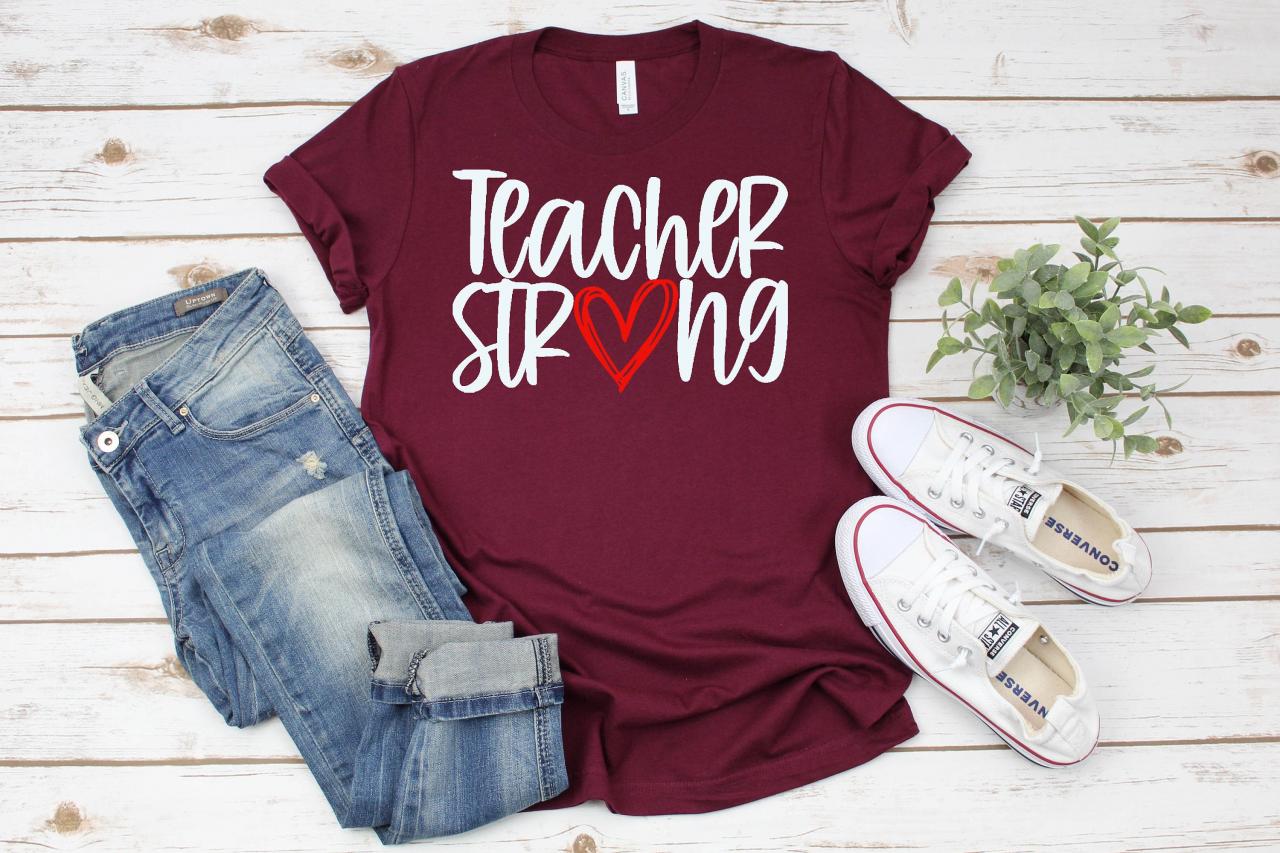 Teacher T-shirt| Teacher Strong T-shirt| Strong Shirt| Support Teachers Shirt| Teacher Appreciation| Teacher Love Shirt