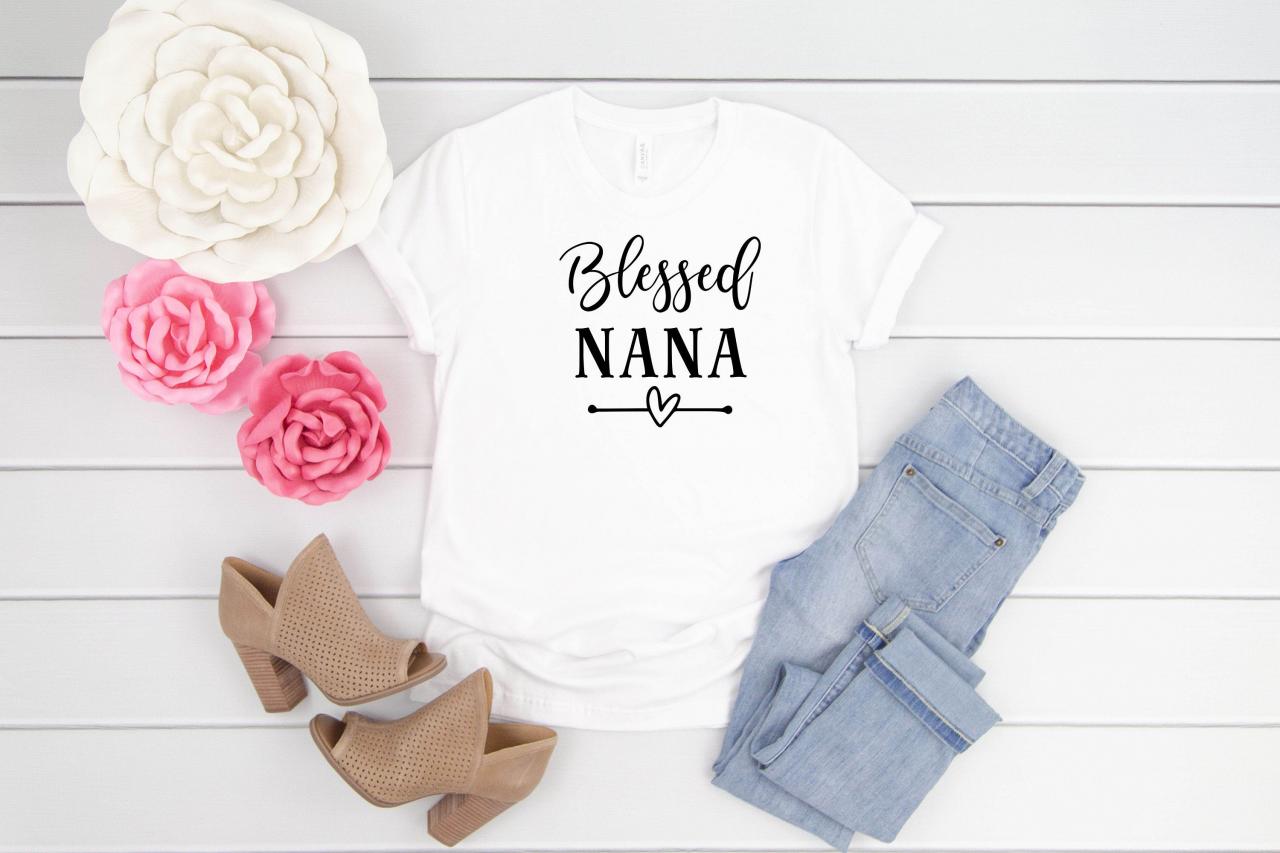 T-shirts For Women | Blessed Nana T-shirt | Nana Shirts | Nana Gifts |nana Stuff | Nana Christmas Gift | Cute Nana Shirts | Grandparents Day Gift