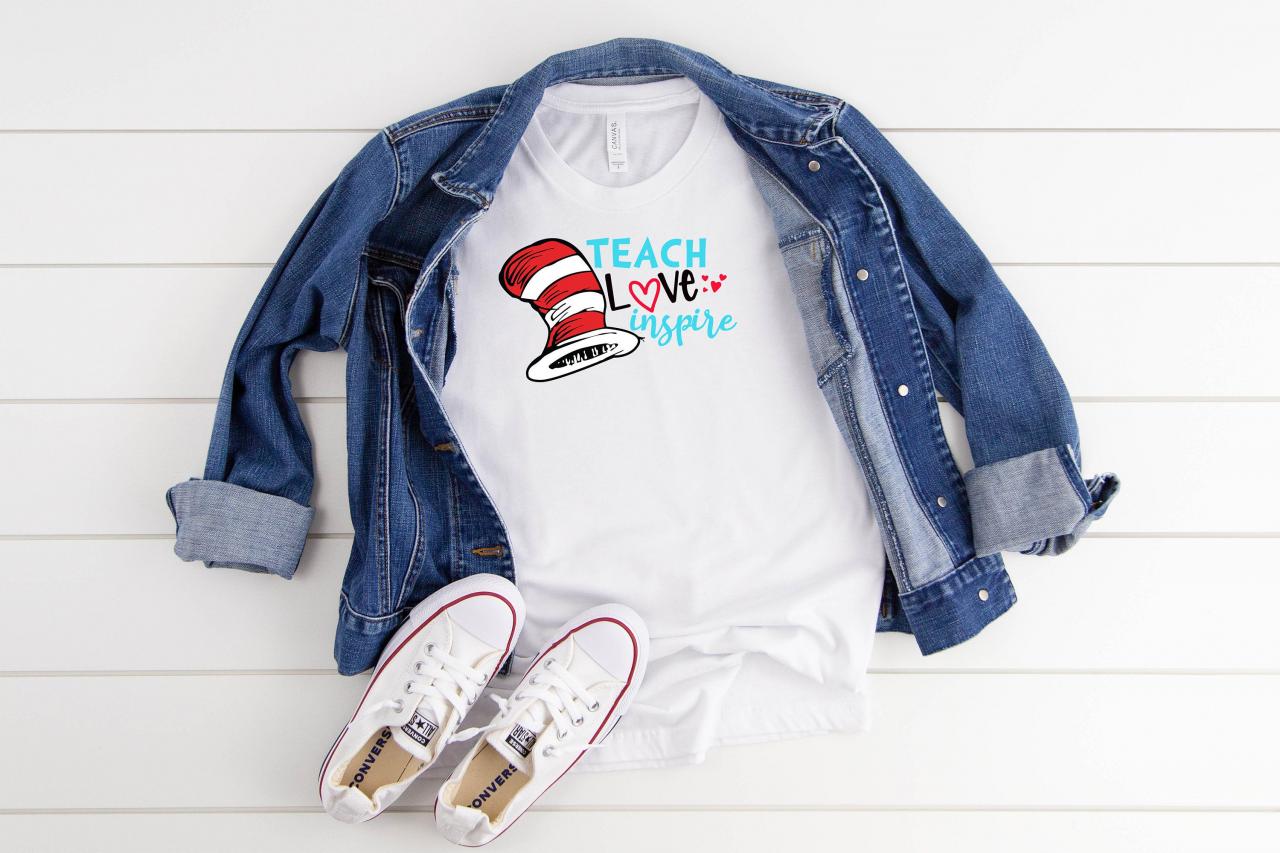 T shirts Dr. Seuss Shirts Teach Love Inspire Teacher Shirts