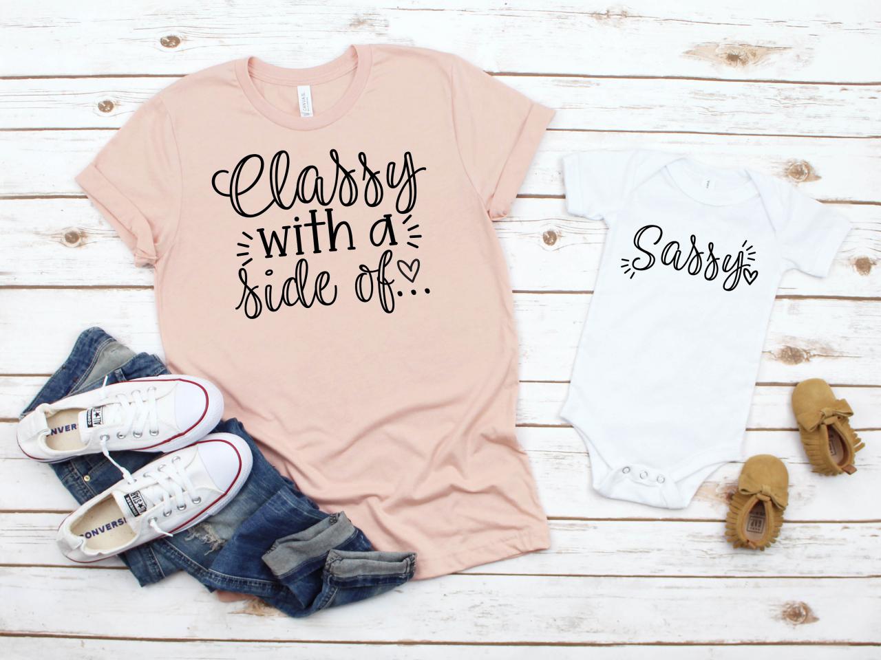 T-shirt For Mom / Classy With A Side Of Sassy/ Mommy And Me Shirts/ Mom Shirt/ Sassy Onesie