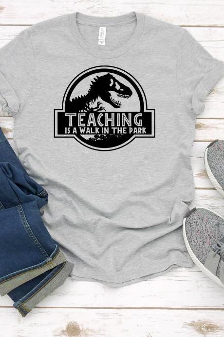 Teacher T-shirts/ Teaching Is A Walk In The Park/ Teacher Gifts/ Teacher Tees/ Teacher Appreciation/ School T-shirts/ Teacher Shirts