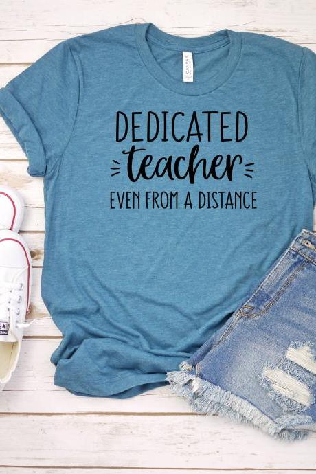 Teacher T-shirts, Dedicated Teacher Even From A Distance, Shirts For Teachers, Distance Learning Teacher, Virtual Teacher Shirt, Remote Learn
