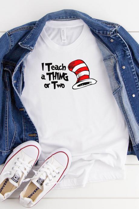 Teacher T-shirts | Dr Suess Shirt For Teacher | L Can Show You A Thing Or Two Shirt |teacher Appreciation| Funny Shirts| Elementary Teacher
