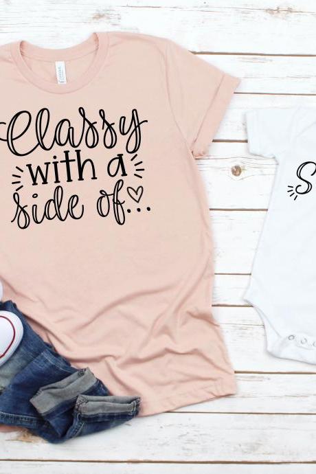 T-shirt For Mom / Classy With A Side Of Sassy/ Mommy And Me Shirts/ Mom Shirt/ Sassy Onesie