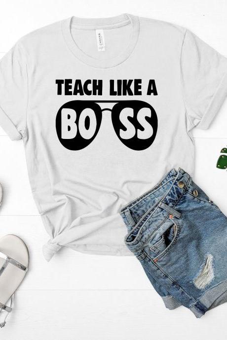 Teacher T-shirts/ Teach Like A Boss/ Funny Teacher Shirt/ Teacher Gift/ Teacher Appreciation/ Teacher/elementary Teacher/ Middle School