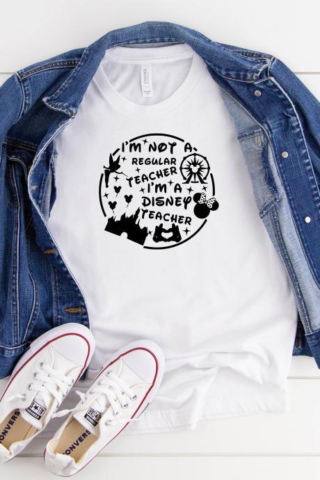 Teacher T-Shirt| I'm Not A Regular Teacher I'm A Disney Teacher| Disney Teacher Shirt|Teacher Appreciation Shirt| Teacher Shirt