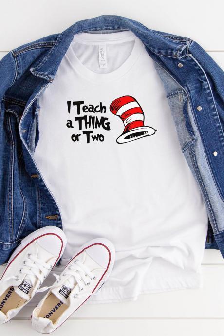 Dr Suess T-Shirt For Teacher | Women Shirt l Can Show You a Thing or Two Shirt |Teacher Appreciation| Funny Shirts| Teacher Shirts | Elementary Teacher